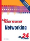 Sams Teach Yourself Networking in 24 Hours@